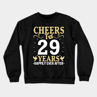 Cheers To 29 Years Happily Ever After Married Wedding Crewneck Sweatshirt